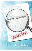 Sorry, We Can't Use Funny