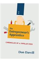 The Entrepreneur's Apprentice: Chronicles of a Bipolar Boss