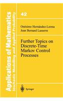 Further Topics on Discrete-Time Markov Control Processes