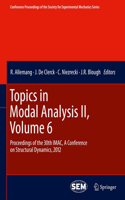 Topics in Modal Analysis II, Volume 6