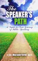 The Speaker's Path: A Guide for Your Journey of Public Speaking