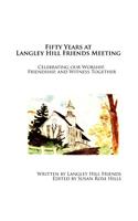Fifty Years at Langley Hill Friends Meeting