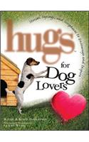 Hugs for Dog Lovers