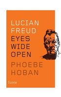 Lucian Freud: Eyes Wide Open