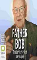 Father Bob: The Larrikin Priest