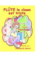 Flute le clown est triste: (French)
