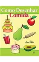 Como Desenhar: Comida: Livros Infantis(Como Desenhar Comics)