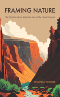 Framing Nature: The Creation of an American Icon at the Grand Canyon(America's Public Lands)