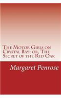 Motor Girls on Crystal Bay; or, The Secret of the Red Oar