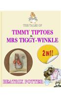 The Tale of Timmy Tiptoes & The Tale of Mrs. Tiggy-Winkle
