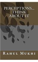Perceptions...Think about it: (English)