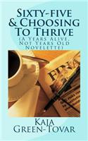 Sixty-five & Choosing To Thrive