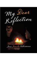 My Dear Reflection
