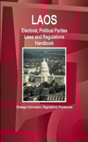 Laos Electoral, Political Parties Laws and Regulations Handbook - Strategic Information, Regulations, Procedures