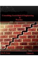 Consulting Geotechnical Engineering & Practice: (2 Consulting Geotechnical Engineering & Practice)