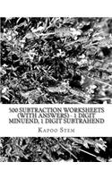 500 Subtraction Worksheets (with Answers) - 1 Digit Minuend, 1 Digit Subtrahend: Maths Practice Workbook