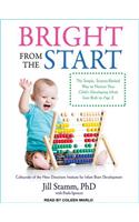 Bright from the Start: The Simple, Science-Backed Way to Nurture Your Child's Developing Mind from Birth to Age 3