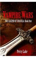 Vampire Wars: The Legend Of Dracula - Book One(1 The Legend of Dracula)