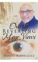 Overtly Revealing M'eye Views