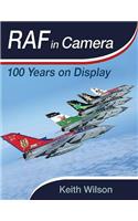 RAF in Camera: 100 Years on Display: (RAF in Camera)