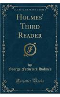 Holmes' Third Reader (Classic Reprint)