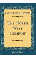 The North West Company (Classic Reprint)