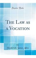 The Law as a Vocation (Classic Reprint)