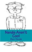 Nerds Aren't Cool: (English)