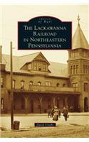 Lackawanna Railroad in Northeastern Pennsylvania