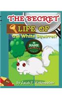 The Secret Life Of The White Squirrel