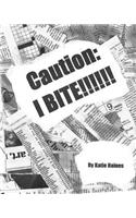 Caution I bite