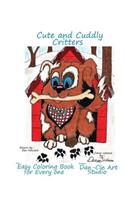 Cute & Cuddly Critters an Easy Coloring Book for Everyone