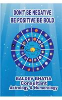Don't Be Negative: Be Positive Be Bold
