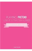 Playing Pretend Law of Attraction Planner
