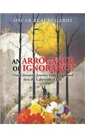 Arrogance of Ignorance