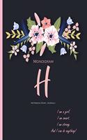 Monogram 'H' Notebook (Diary, Journal): Monogram Initial H Notebook (diary, journal) with quote 'I Am A Girl. I Am Smart. I Am Strong. And I Can do Anything' on the cover for women, girls 