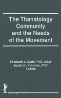 The Thanatology Community and the Needs of the Movement