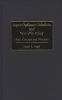 Super-Optimum Solutions and Win-Win Policy