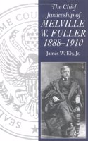 The Chief Justiceship of Melville W. Fuller, 1888-1910