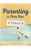 Parenting Is More Than a Formula