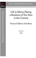 Life in Mexico During a Residence of Two Years in That Country