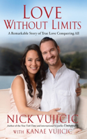 Love Without Limits: A Remarkable Story of True Love Conquering All(English)