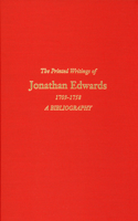 Printed Writings of Jonathan Edwards, 1703-1758