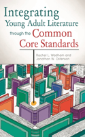 Integrating Young Adult Literature Through the Common Core Standards