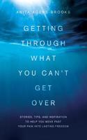 Getting Through What You Can't Get Over