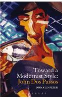 Toward a Modernist Style: John DOS Passos: John Dos Passos