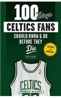 100 Things Celtics Fans Should Know & Do Before They Die