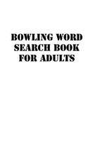 Bowling Word Search Book For Adults: large print puzzle book.8,5x11, matte cover, soprt Activity Puzzle Book with solution
