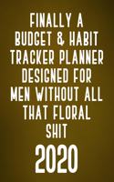 Finally A Budget & Habit Tracker Planner Designed For Men Without All That Floral Shit: Gold Monthly Planner: Calendar, Vision Boards & Dot Grid Pages Included: Great Funny Practical Gift For The New Year & To Make Resolutions Happen