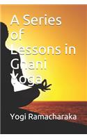 A Series of Lessons in Gnani Yoga